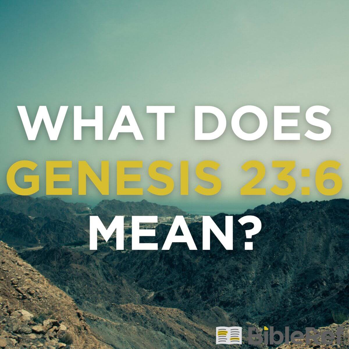 genesis 23 6 explicacion